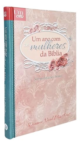 Um ano com as mulheres da bíblia - Devocional diário - luxo: 365 ...