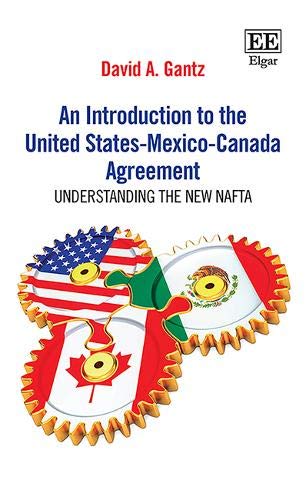 An Introduction to the United States-mexico-canada Agreement: Understanding the New Nafta