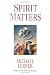 Spirit Matters