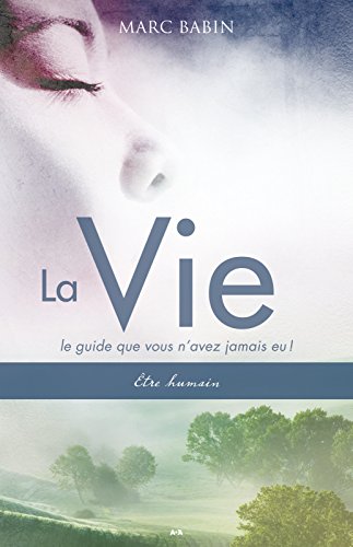 Télécharger La Vie: Le guide que vous n’avez jamais eu! PDF Ebook En Ligne
