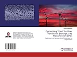 Optimizing Wind Turbines for Arrays, Storage, and Transmission Lines: The Missing Links between Wind Turbines and the Larger System
