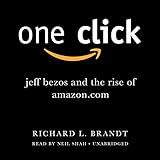 One Click: Jeff Bezos and the Rise of Amazon.com