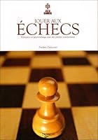 Jouer aux échecs 2732885479 Book Cover
