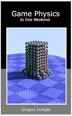 Game Physics In One Weekend