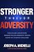 Stronger Through Adversity: World-Class Leaders Share Pandemic-Tested Lessons on Thriving During the Toughest Challenges