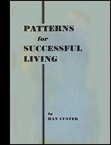 Patterns for Successful Living (Science of Mind): Dan Custer ; Follower ...