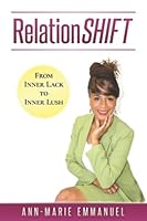 RelationSHIFT: From Inner Lack to Inner Lush 1737988305 Book Cover