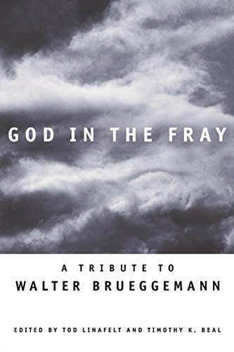 God in the Fray: A Tribute To Walter Brueggemann