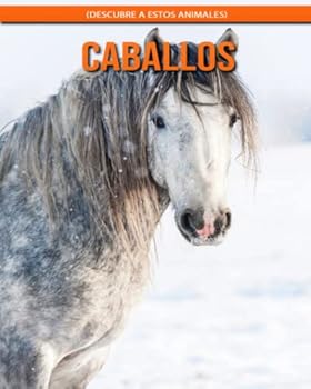 Caballos (Descubre a estos animales)