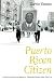 Puerto Rican Citizen: History and Political Identity in Twentieth-Century New York City (Historical Studies of Urban America)