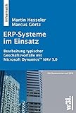 ERP-Systeme im Einsatz: Bearbeitung typischer Geschäftsvorfälle mit Microsoft Dynamics NAV 5.0