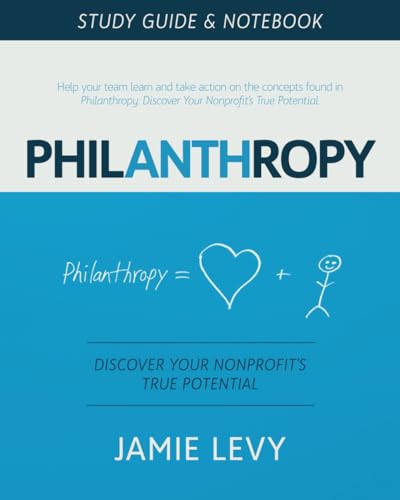 Philanthropy Study Guide: Discover Your Nonprofit's True Potential