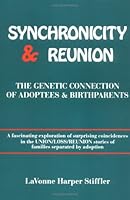 Synchronicity and Reunion: The Genetic Connection of Adoptees and Birthparents 0963441000 Book Cover