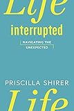 Life Interrupted: Navigating the Unexpected