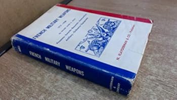 Hardcover French military weapons, 1717 to 1938, Book