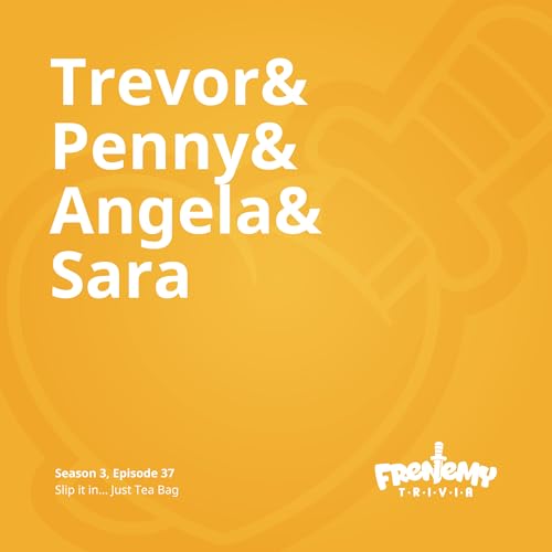 Season 3, Episode 37 - Slip It In... Just Tea Bag