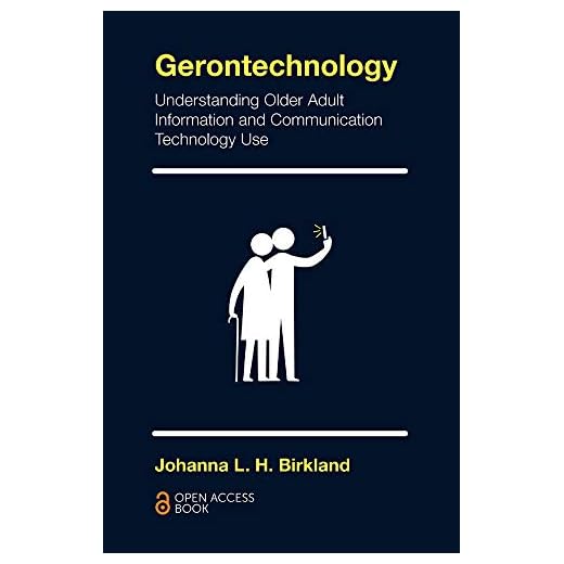 Gerontechnology: Understanding Older Adult Information and Communication Technology Use