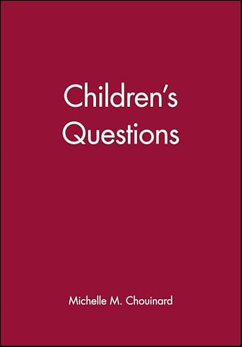 Children's Questions (Monographs of the Society for Research in Child Development)