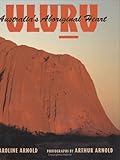 Uluru, Australia's Aboriginal Heart