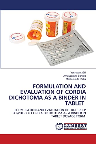 FORMULATION AND EVALUATION OF CORDIA DICHOTOMA AS A BINDER IN TABLET: FORMULATION AND EVALUATION OF...