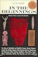In the beginnings;: Early man and his gods B0007DO3US Book Cover