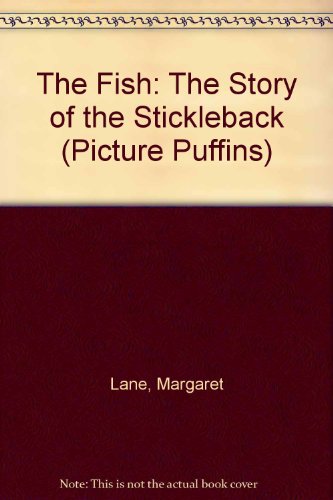 The Fish: The Story of the Stickleback (Picture... 0140552766 Book Cover