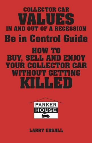 Collector Car Values In and Out of a Recession (Be In Control)