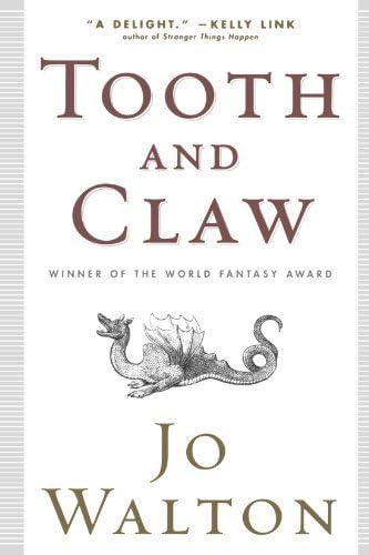 Tooth and Claw by Walton, Jo(January 6, 2009) Paperback