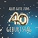 Produktbild Alles Gute zum 40. Geburtstag: Gästebuch zum Eintragen mit 110 Seiten - Ballons Gold-Blau