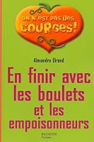 En finir avec les boulets et les empoisonneurs 2012372066 Book Cover