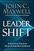 Leadershift: The 11 Essential Changes Every Leader Must Embrace