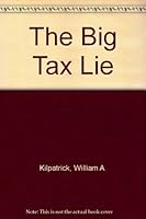 The Big Tax Lie 0671631098 Book Cover