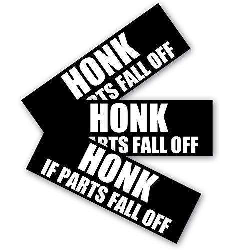 9x3 Honk If Parts Fall Off Sticker 3-Pack with White Text on Black Background Funny Bumper Sticker Old Car Bumper Sticker Bumper Sticker Funny