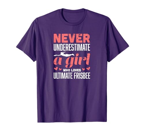 Never Underestimate A Girl Who Loves Ultimate Frisbee T-Shirt