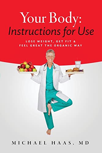 Your Body: Instructions for Use: Lose Weight; Get Fit & Feel Great the Organic Way