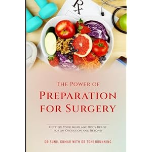 The Power of Preparation for Surgery: Getting Your Mind and Body Ready for an Operation and Beyond Paperback – 1 Feb. 2024