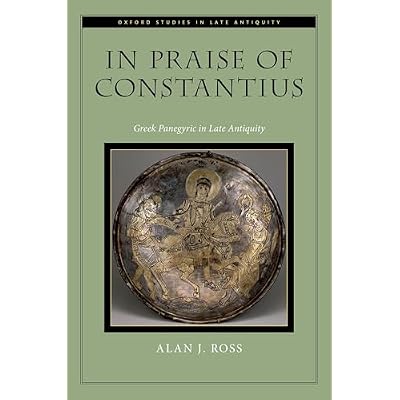 In Praise of Constantius: Greek Panegyric in Late Antiquity