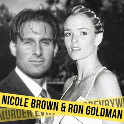 Murders of Nicole Brown Simpson & Ron Goldman