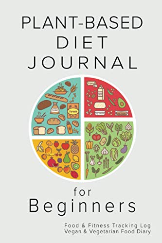 Plant-Based Diet Journal for Beginners: Food & Fitness Tracking Log, Vegan & Vegetarian Whole Food Diary image 2
