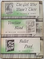 The Girl Who Wasn't There; Venetian Blind; Bullet Proof B0000CKUPG Book Cover