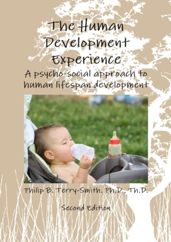 The Human Development Experience: A Psycho-Social Approach to Human Lifespan Development