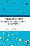 Examining the COVID Crisis from a Geographical Perspective