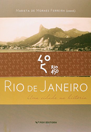 Rio de Janeiro. Uma Cidade na História (Em Portuguese do Brasil)