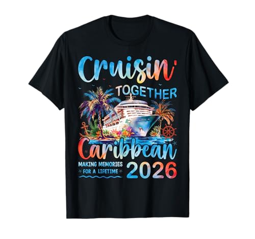 Caribbean Cruise 2026 Family Vacation Cruisin’ Together T-Shirt