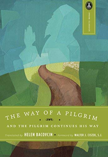 The Way of a Pilgrim and The Pilgrim Continues on His Way by Anonymous 19Th Century Russian Peasant (2015-07-01)