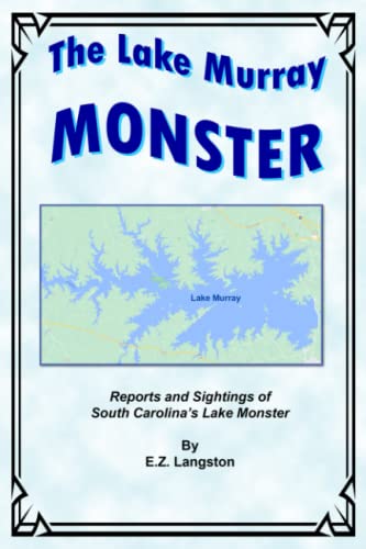 The Lake Murray Monster: Reports and Sightings of South Carolina’s Lake Monster