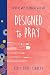 Designed to Pray: Creative Ways to Engage with God (BELONG)
