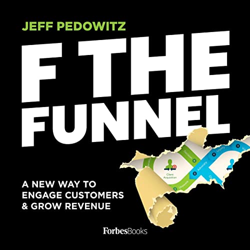 F the Funnel by Jeff Pedowitz episode artwork
