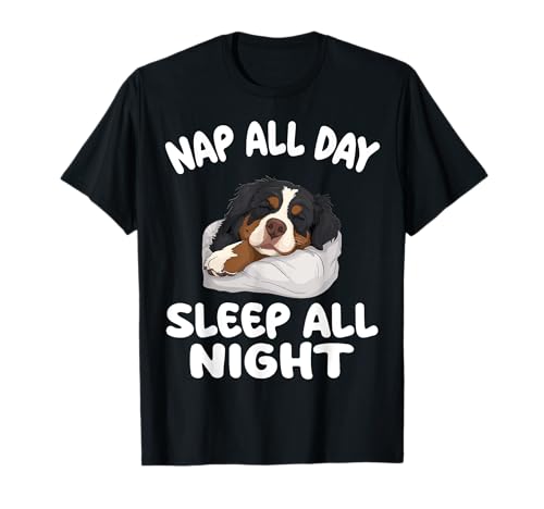 Cute Bernese mountain Dog Nap All Day Sleep all Night T-Shirt