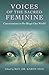 Voices of the Sacred Feminine: Conversations to Re-Shape Our World